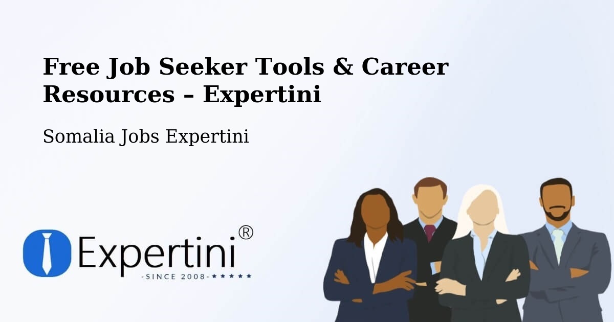 Free Job Seeker Tools & Career Resources – Dhuusamarreeb - Dhuusamarreeb, Somalia Jobs Expertini