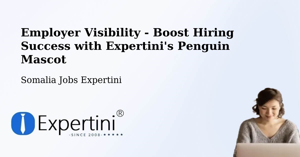 CV and Resume Visibility Optimization – Dhuusamarreeb - Somalia Jobs Expertini